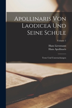 Paperback Apollinaris Von Laodicea Und Seine Schule: Texte Und Untersuchungen; Volume 1 [German] Book