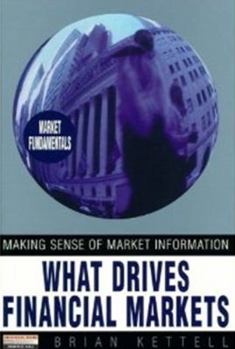 Paperback What Drives Financial Markets: Making Sense of Market Information Book