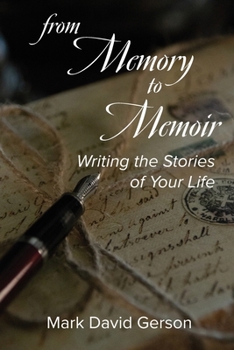 Paperback From Memory to Memoir: Writing the Stories of Your Life Book