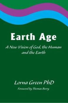 Paperback Earth Age: A New Vision of God, the Human and the Earth Book
