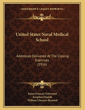 Paperback United States Naval Medical School: Addresses Delivered At The Closing Exercises (1916) Book