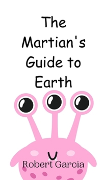 Hardcover The Martian's Guide to Earth Book