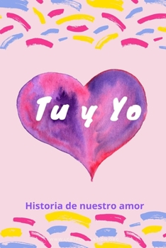 Paperback Tu y Yo: Nuestra Historia de Amor [Spanish] Book