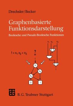 Paperback Graphenbasierte Funktionsdarstellung: Boolesche Und Pseudo-Boolesche Funktionen [German] Book