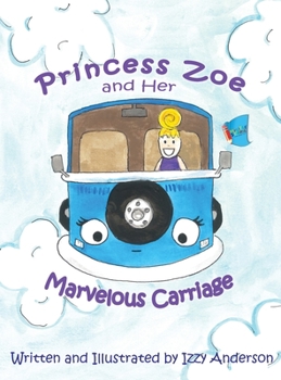 Hardcover Princess Zoe and Her Marvelous Carriage Book