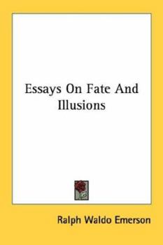 Essays on Fate and Illusions