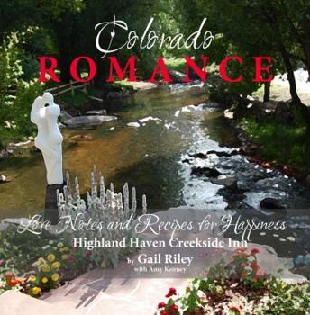 Hardcover Colorado Romance, Love Notes and Recipes for Happiness Book
