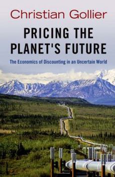 Hardcover Pricing the Planet's Future: The Economics of Discounting in an Uncertain World Book