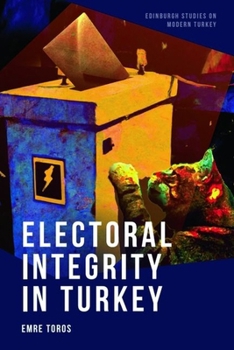 Hardcover Electoral Integrity in Turkey Book