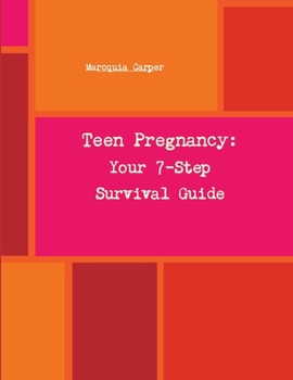 Paperback Your 7-Step Survival Guide to Teen Pregnancy Book
