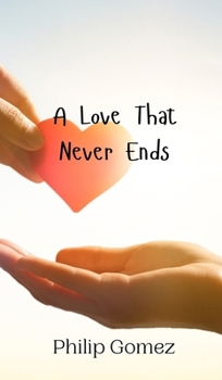 Hardcover A Love That Never Ends Book