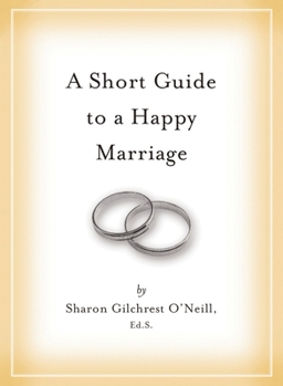 Hardcover A Short Guide to a Happy Marriage: The Essentials for Long-Lasting Togetherness Book