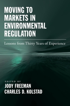 Hardcover Moving to Markets in Environmental Regulation: Lessons from Twenty Years of Experience Book