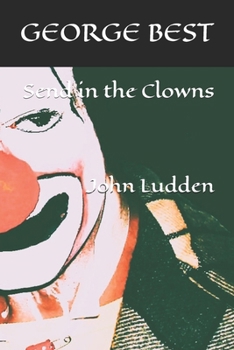 Paperback George Best: Send in the Clowns Book