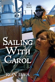 Paperback Sailing With Carol: A Love Story Book