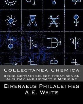 Paperback Collectanea Chemica: Being Certain Select Treatises on Alchemy and Hermetic Medi Book