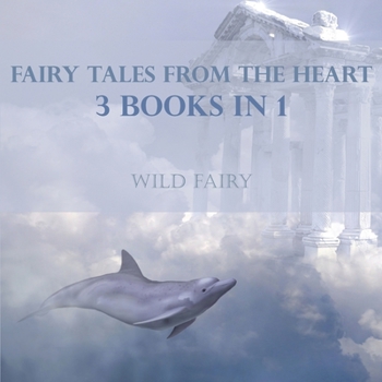 Paperback Fairy Tales From The Heart: 3 Books In 1 Book