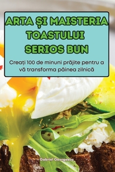 Paperback Arta Și Maisteria Toastului Serios Bun [Romanian] Book
