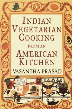 Paperback Indian Vegetarian Cooking from an American Kitchen: A Cookbook Book