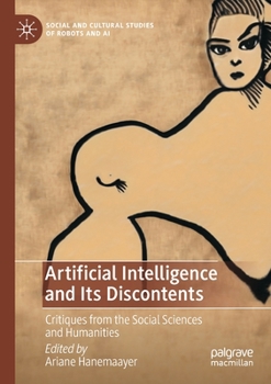 Paperback Artificial Intelligence and Its Discontents: Critiques from the Social Sciences and Humanities Book