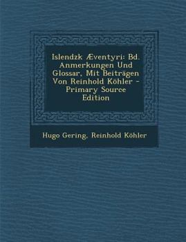 Paperback Islendzk Aeventyri: Bd. Anmerkungen Und Glossar, Mit Beitragen Von Reinhold Kohler [Icelandic] Book