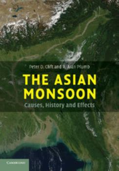 Paperback The Asian Monsoon: Causes, History and Effects Book