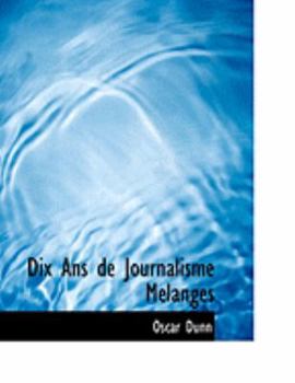 Paperback Dix ANS de Journalisme Maclanges [Large Print] Book