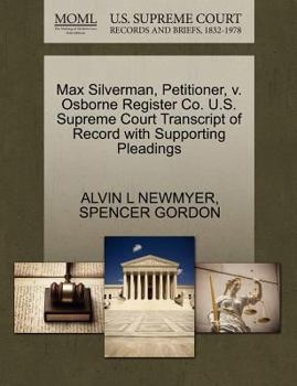 Paperback Max Silverman, Petitioner, V. Osborne Register Co. U.S. Supreme Court Transcript of Record with Supporting Pleadings Book