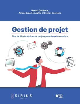 Paperback Gestion de projet: Plus de 40 simulations de projets pour devenir un maître [French] Book