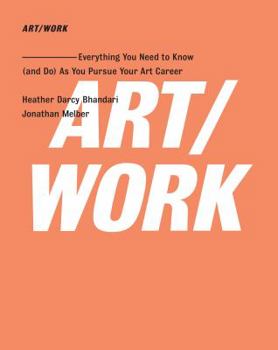 Paperback Art/Work: Everything You Need to Know (and Do) as You Pursue Your Art Career Book