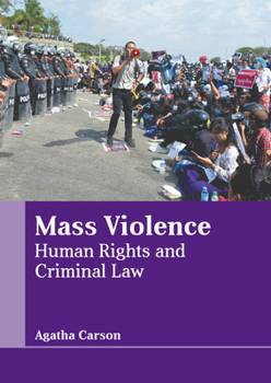 Hardcover Mass Violence: Human Rights and Criminal Law Book