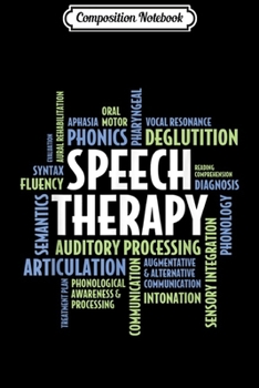 Composition Notebook: Speech Therapy Words - Gift for Speech Language Pathologist  Journal/Notebook Blank Lined Ruled 6x9 100 Pages