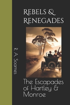 Paperback Rebels & Renegades: The Escapades of Hartley & Monroe Book
