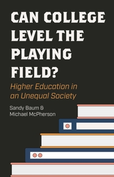 Hardcover Can College Level the Playing Field?: Higher Education in an Unequal Society Book