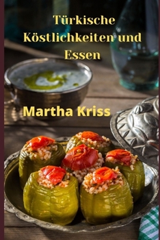 Paperback T?rkische K?stlichkeiten und Essen [German] Book