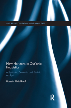 Paperback New Horizons in Qur'anic Linguistics: A Syntactic, Semantic and Stylistic Analysis Book