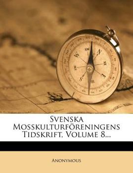 Paperback Svenska Mosskulturf?reningens Tidskrift, Volume 8... [Swedish] Book