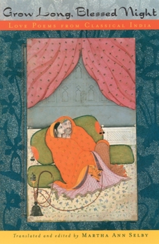 Paperback Grow Long, Blessed Night: Love Poems from Classical India Book