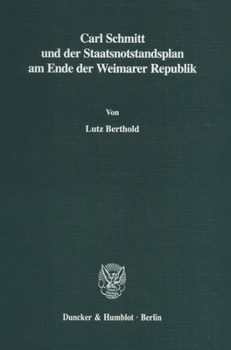 Paperback Carl Schmitt Und Der Staatsnotstandsplan Am Ende Der Weimarer Republik [German] Book