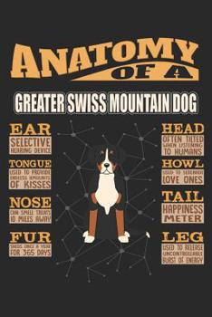 Paperback Anatomy Of A Greater Swiss Mountain Dog: Anatomy Of A Greater Swiss Mountain Dog Notebook Journal 6x9 Personalized Customized Gift For Greater Swiss M Book