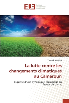 Paperback La lutte contre les changements climatiques au Cameroun [French] Book