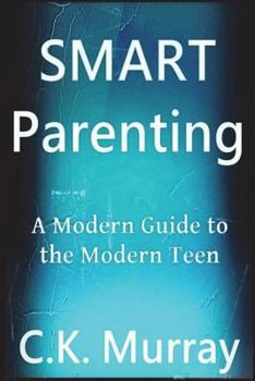 Paperback Smart Parenting: A Modern Guide to the Modern Teen Book