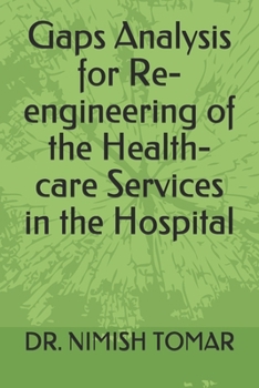 Paperback Gaps Analysis for Re-engineering of the Health-care Services in the Hospital Book