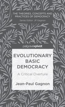 Hardcover Evolutionary Basic Democracy: A Critical Overture Book