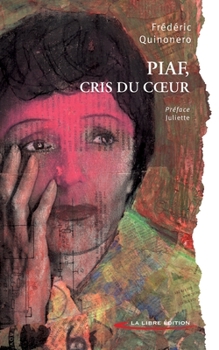 Paperback Piaf: Cris du coeur [French] Book