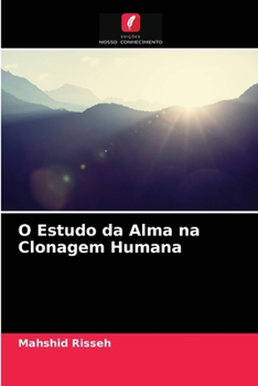 Paperback O Estudo da Alma na Clonagem Humana [Portuguese] Book