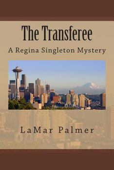Paperback The Transferee: A Regina Singleton Mystery Book