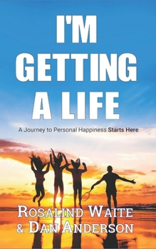 Paperback I'm Getting A Life: A Journey to Personal Happiness Starts Here Book