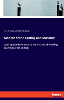 Paperback Modern Stone-Cutting and Masonry: With special reference to the making of working drawings. First Edition Book