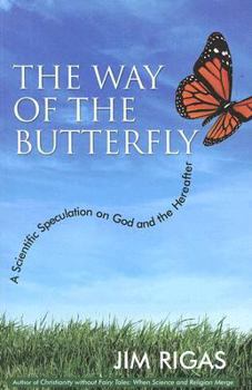 Paperback The Way of the Butterfly: A Scientific Speculation on God and the Hereafter Book